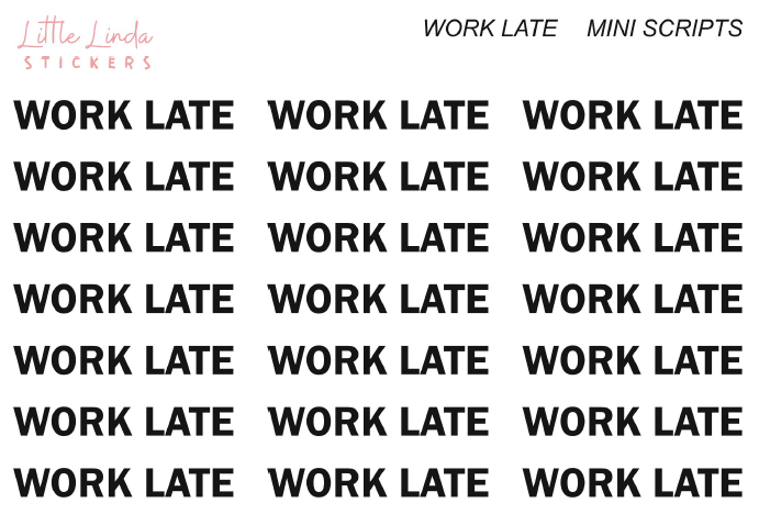 Work Late  - Mini